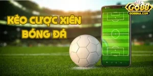 Bí Kíp Chơi Cược Xiên Tại Sảnh Thể Thao GO88 Chắc Thắng Nhất