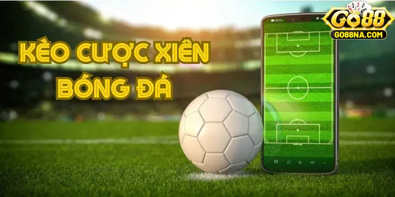 Bí Kíp Chơi Cược Xiên Tại Sảnh Thể Thao GO88 Chắc Thắng Nhất