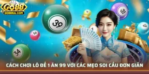 Cách Chơi Lô Đề 1 Ăn 99 Với Các Mẹo Soi Cầu Đơn Giản