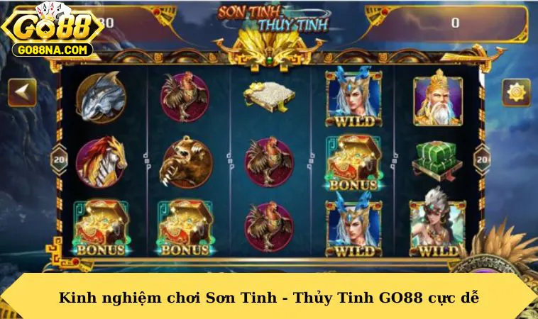 Kinh nghiệm chơi Sơn Tinh - Thủy Tinh GO88 cực dễ