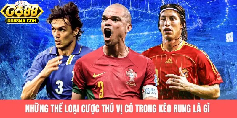 Những thể loại cược thú vị có trong kèo rung là gì