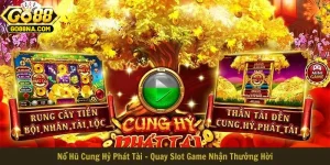 Nổ Hũ Cung Hỷ Phát Tài - Quay Slot Game Nhận Thưởng Hời Của GO88
