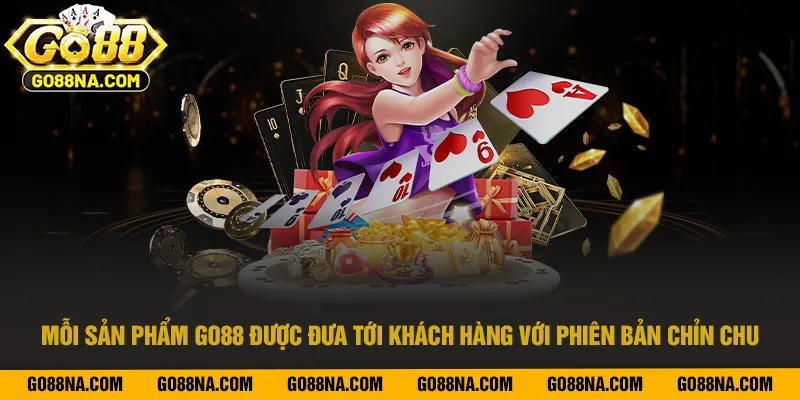 Sản phẩm giải trí của Go88 được đánh giá cao về hình thức và nội dung
